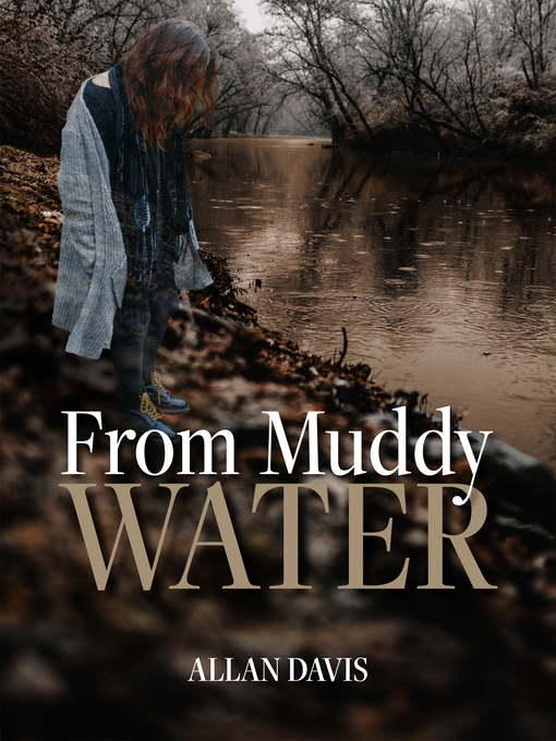 Title details for From Muddy Water by Allan Davis - Available